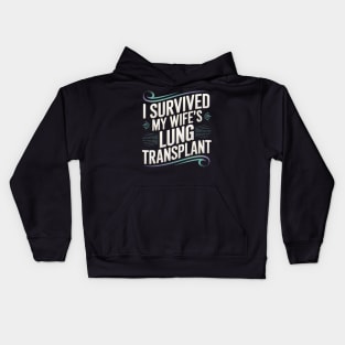 I Survived My Wife's Lung Transplant Kids Hoodie